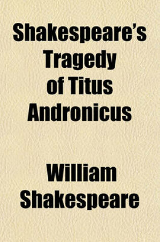 Cover of Shakespeare's Tragedy of Titus Andronicus