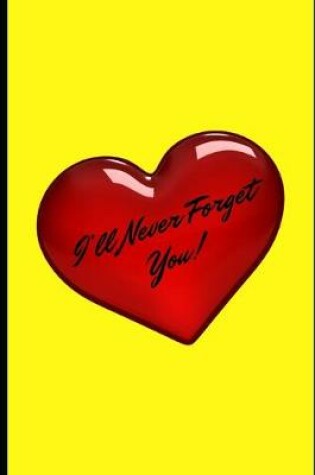 Cover of I'll never forget you!
