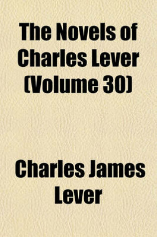 Cover of The Novels of Charles Lever (Volume 30)
