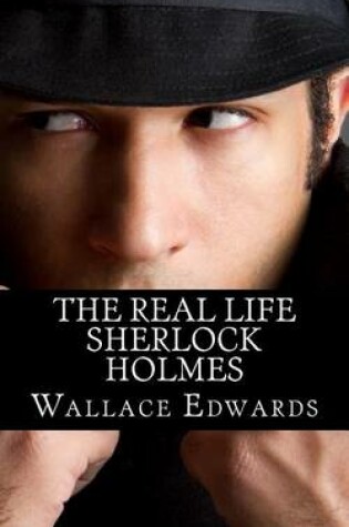 Cover of The Real Life Sherlock Holmes
