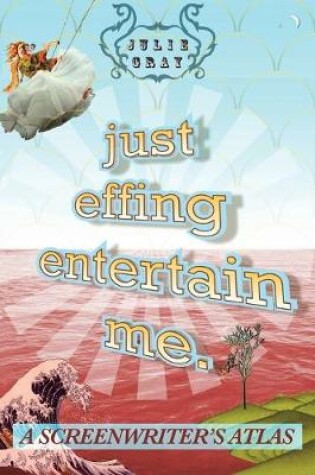 Cover of Just Effing Entertain Me.