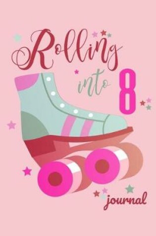 Cover of Rolling Into 8 Journal