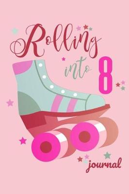 Book cover for Rolling Into 8 Journal