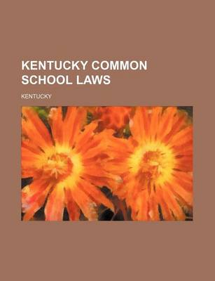 Book cover for Kentucky Common School Laws