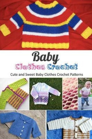 Cover of Baby Clothes Crochet