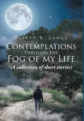 Book cover for Contemplations through the Fog of My Life