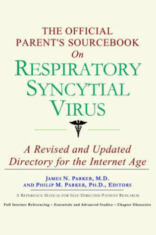Cover of The Official Parent's Sourcebook on Respiratory Syncytial Virus