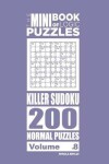 Book cover for The Mini Book of Logic Puzzles - Killer Sudoku 200 Normal (Volume 8)