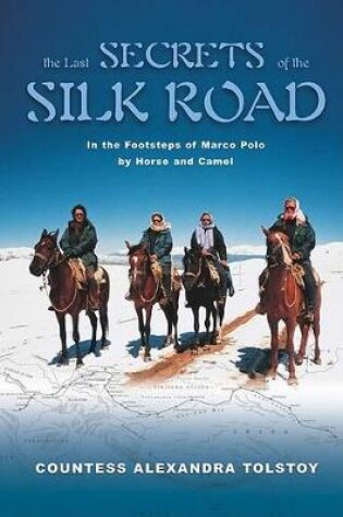 Cover of The Last Secrets of the Silk Road