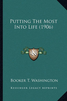 Book cover for Putting the Most Into Life (1906) Putting the Most Into Life (1906)