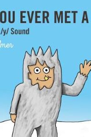 Cover of Have You Ever Met a Yeti?