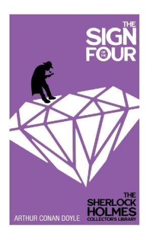 Cover of The Sign of the Four - The Sherlock Holmes Collector's Library
