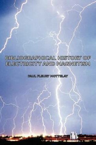 Cover of Bibliographical History Of Electricity And Magnetism