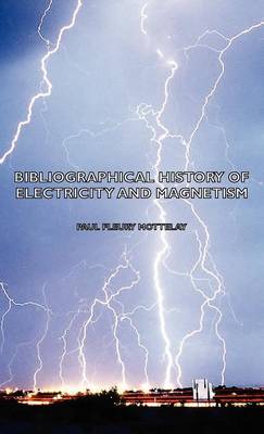 Book cover for Bibliographical History Of Electricity And Magnetism