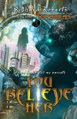 Book cover for Please Don't Tell My Parents You Believe Her