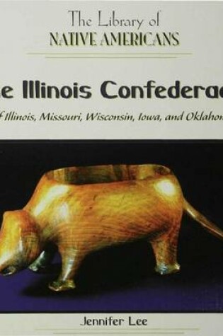 Cover of The Illinois Confederacy of Illinois, Missouri, Wisconsin, Iowa, and Oklahoma