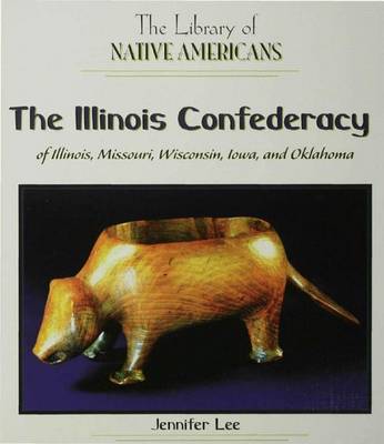 Book cover for The Illinois Confederacy of Illinois, Missouri, Wisconsin, Iowa, and Oklahoma