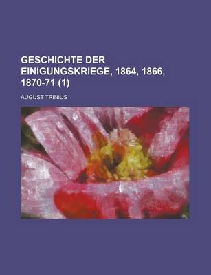 Book cover for Geschichte Der Einigungskriege, 1864, 1866, 1870-71 (1)