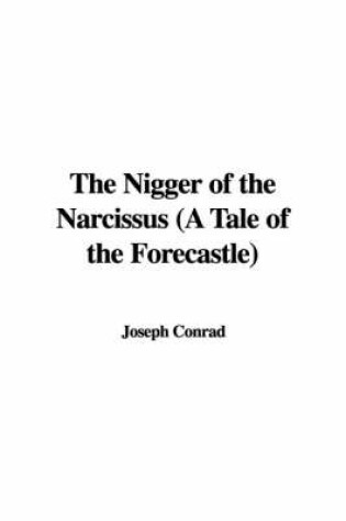 Cover of The Nigger of the Narcissus (a Tale of the Forecastle)