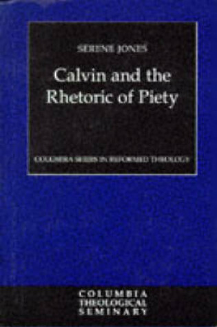 Cover of Calvin and the Rhetoric of Piety