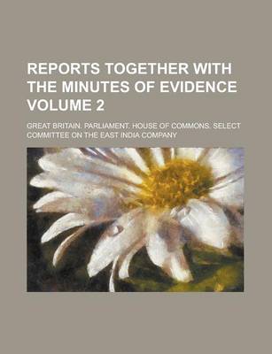 Book cover for Reports Together with the Minutes of Evidence Volume 2