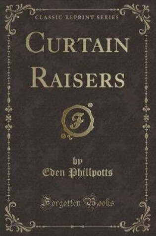 Cover of Curtain Raisers (Classic Reprint)