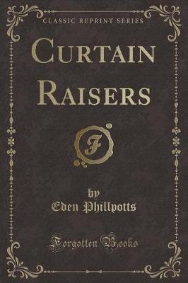 Book cover for Curtain Raisers (Classic Reprint)