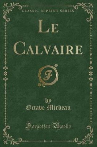 Cover of Le Calvaire (Classic Reprint)