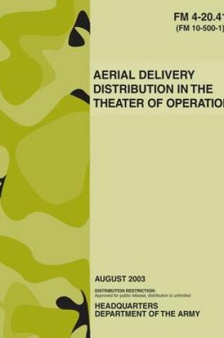 Cover of Aerial Delivery Distribution in the Theater of Operations (FM 4-20.41)