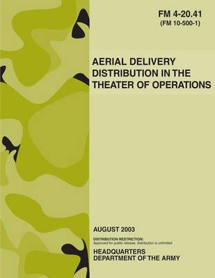 Book cover for Aerial Delivery Distribution in the Theater of Operations (FM 4-20.41)