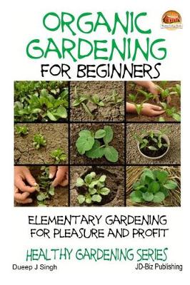 Book cover for Organic Gardening for Beginners - Elementary gardening For Pleasure and Profit