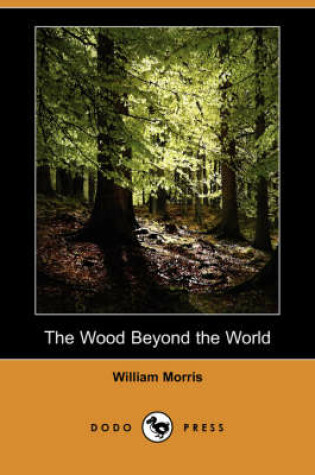 Cover of The Wood Beyond the World (Dodo Press)