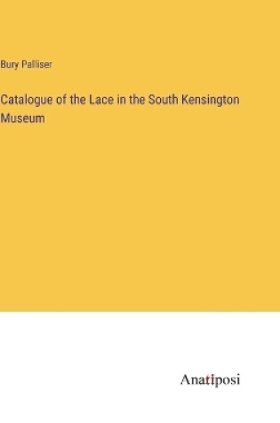 Cover of Catalogue of the Lace in the South Kensington Museum