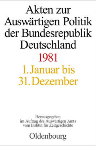 Cover of Akten Zur Auswärtigen Politik Der Bundesrepublik Deutschland 1981