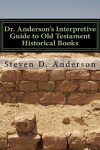 Book cover for Dr. Anderson's Interpretive Guide to Old Testament Historical Books