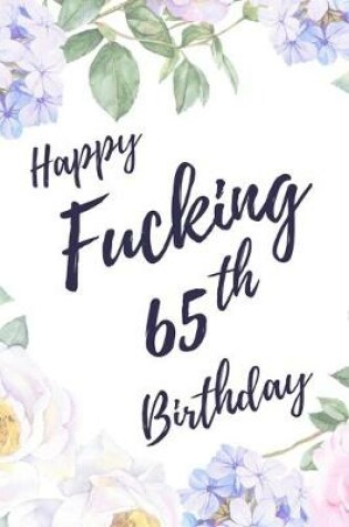 Cover of Happy Fucking 65th Birthday