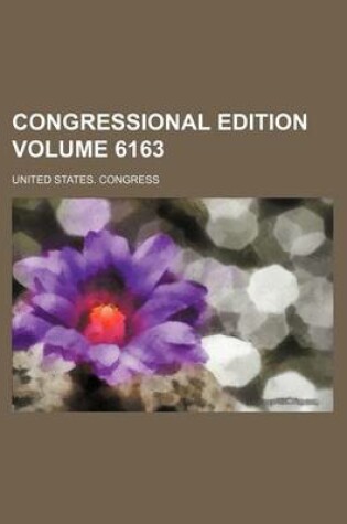 Cover of Congressional Edition Volume 6163