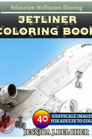 Cover of Jetliner Coloring Book for Adults Relaxation Meditation Blessing