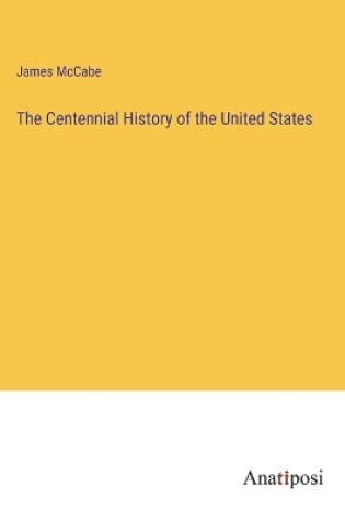 Cover of The Centennial History of the United States