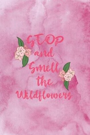 Cover of Stop And Smell The Wildflowers