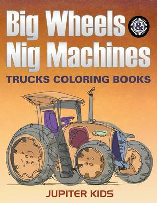 Book cover for Big Wheels & Big Machines