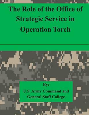 Book cover for The Role of the Office of Strategic Service in Operation Torch