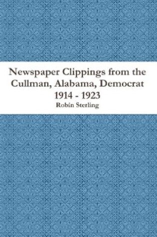 Cover of Newspaper Clippings from the Cullman, Alabama Democrat 1914 - 1923