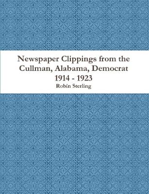 Book cover for Newspaper Clippings from the Cullman, Alabama Democrat 1914 - 1923