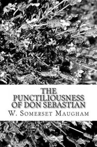 Cover of The Punctiliousness of Don Sebastian