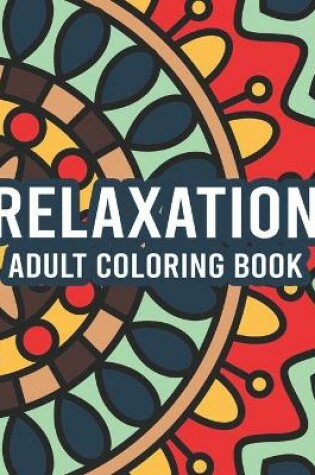 Cover of Relaxation Adult Coloring Book