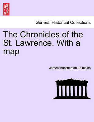 Book cover for The Chronicles of the St. Lawrence. with a Map