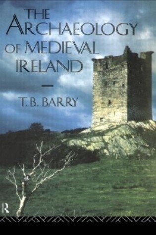 Cover of The Archaeology of Medieval Ireland