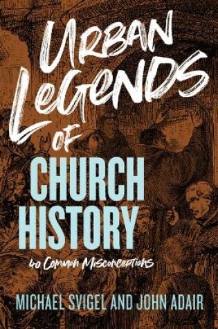 Cover of Urban Legends of Church History