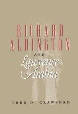Book cover for Richard Aldington and Lawrence of Arabia